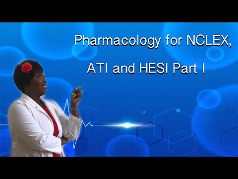 Pharmacology (Part I) for NCLEX, ATI and HESI