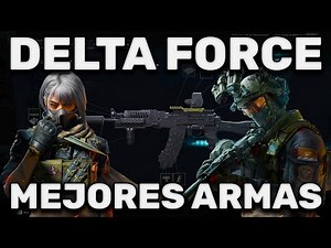 MEJORES ARMAS DELTA FORCE + CONFIGURACIÓN ARMAS