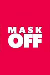 Mask Off (2020-2022) - TV Show