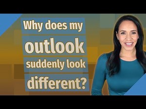 Why does my outlook suddenly look different?