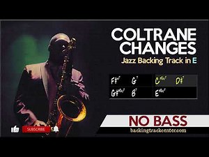 Coltrane Changes NO BASS Backing Track in E