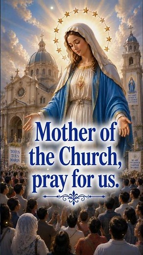 MARY, Mother of the Church, pray for us. / #shorts #mary #mariandevotion