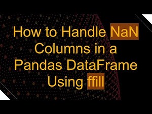 How to Handle NaN Columns in a Pandas DataFrame Using ffill