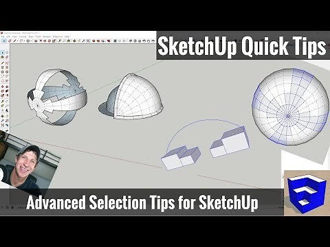 Advanced Selection Tips and Modeling in SketchUp - SketchUp Quick Tips