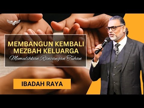 Membangun Kembali Mezbah Keluarga | Ibadah Raya