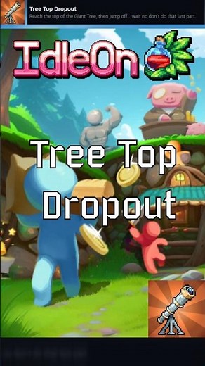 IdleOn | Achievement, Tree Top Dropout