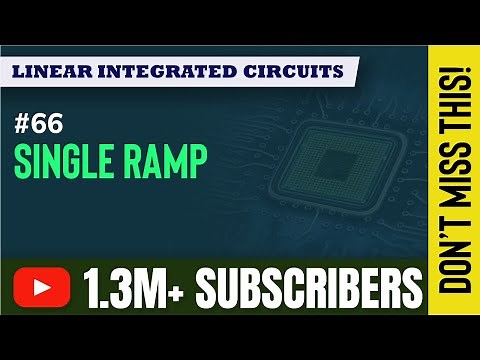 Single Ramp ADC | Analog to Digital and Digital to Analog Convertors | Linear Integrated Circuits