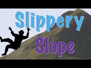 Learning Logic [] 39 [] Slippery Slope Fallacy