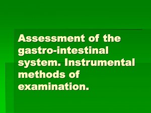 Assessment of the gastro-intestinal system. Instrumental methods of examination. - SlideServe