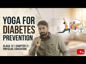 Yoga for Diabetes Prevention | Class 12 Physical Education Chapter 3 | Yoga & Lifestyle