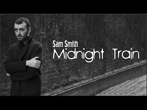 Sam Smith - Midnight Train (Lyrics)