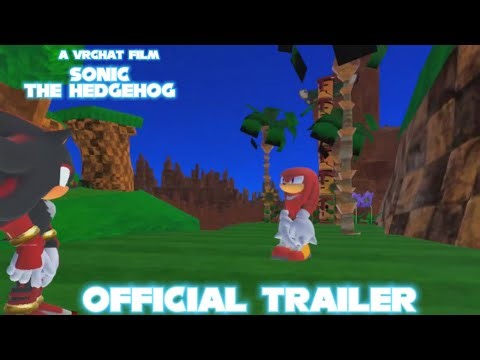 A Vrchat film Sonic The Hedgehog Official Trailer 1