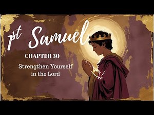 1 Samuel 30 - Strengthen Yourself in the Lord