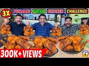 3X PUNJABI FRIED CHICKEN EATING CHALLENGE | MASSIVE FULL CHICKEN COMPETITION ‪@ChefAjayChopra‬ (Ep-462)