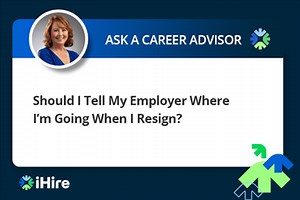 Ask a Career Advisor: Should I Tell My Employer Where I’m Going When I Resign?