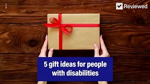 5 gift ideas for people who have a disability