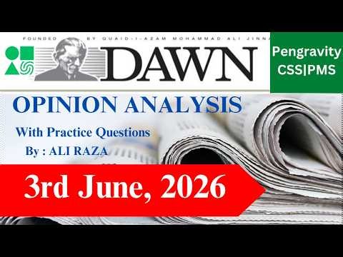 DAWN Opinion Analysis | 3rd June, 2026 | CSS PMS Preparation | Team Pengravity