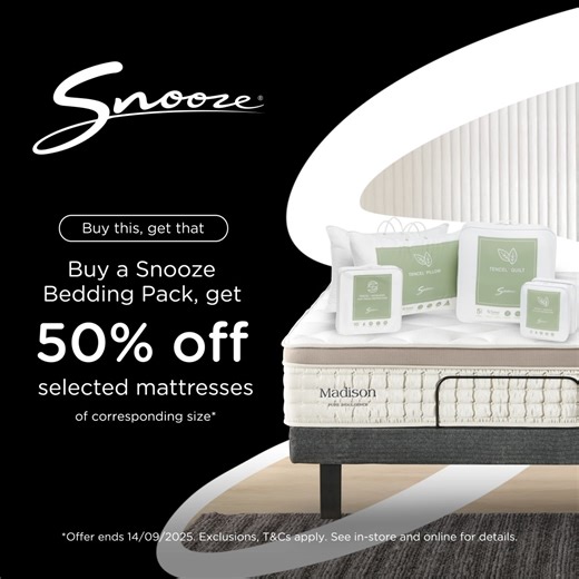 Buy a Snooze bedding pack, get 50% off selected mattresses of corresponding size* https://bit.ly/3JAWcoz *Offer ends 14/09/2025. Exclusions, T&Cs apply. See in-store and online for details. | Snooze