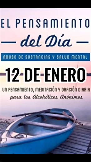 Pensamiento meditación y oración del día 12 dd enero #pensamientodeldia #alcoholicosanonimos #soloporhoy #recuperacion #adiccion