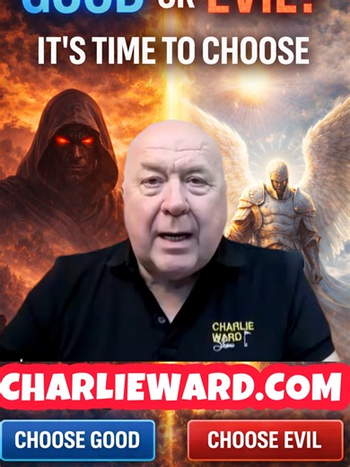 GOOD OR EVIL? IT'S TIME TO CHOOSE. WITH CHARLIE WARD Join Charlie Ward on The Charlie Ward Insiders Club every Wednesday at 6pm & Saturday at 3pm GMT 👉 www.charlieward.com LIVE & INTERACTIVE. #mindset #awareness #Purpose #fypage
