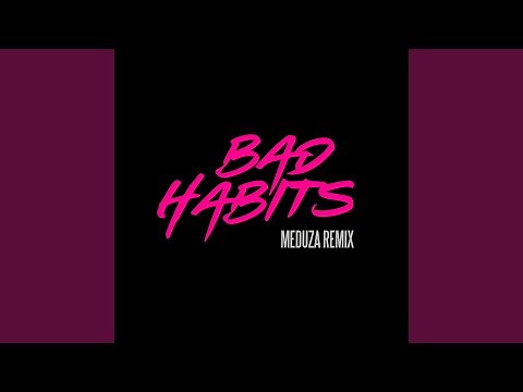Bad Habits (MEDUZA Remix)