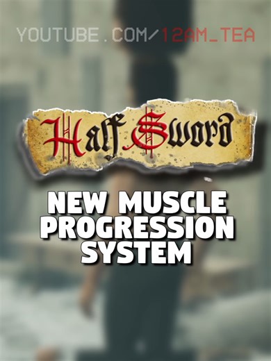 Half Sword Muscle Progression System Explained