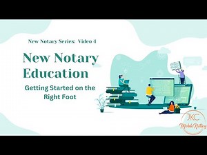 New Notary Education: New Notary Series EPISODE 4