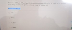 A sample of \mathrm { KClO } _ { 3 } of 60 \% purity on decompo... | Filo