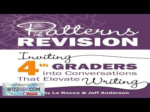 Patterns of Revision Grade 4: Inviting 4th Graders into Conversations That Elevate
