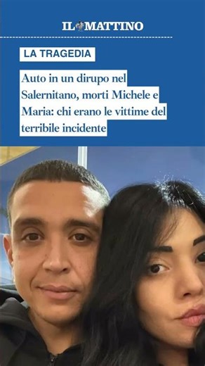 Auto in un dirupo nel Salernitano, morti Michele e Maria: chi erano le vittime