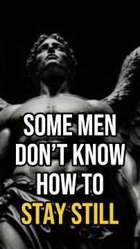 Some men don’t know how to stay still