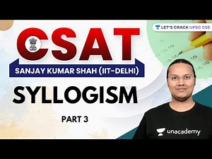 CSAT | Syllogism | Part 3 | UPSC CSE/IAS 2022/23 | Sanjay Kumar Shah