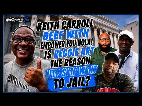 Keith Carroll vs Empower You NOLA! Did Reggie Art Get UTP Skip Locked Up? | New Orleans Speaks Out
