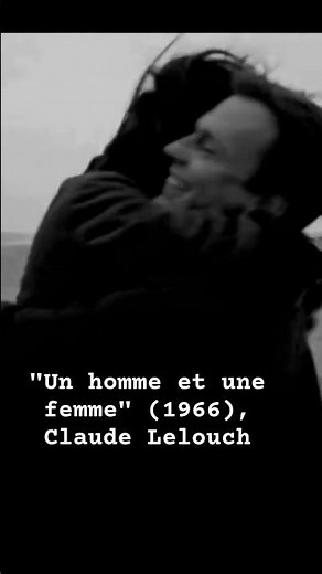 "Un homme et une femme" (1966), Claude Lelouch.