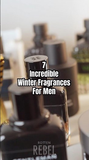 7 Winter Fragrances For Men To Smell Incredible This Winter!