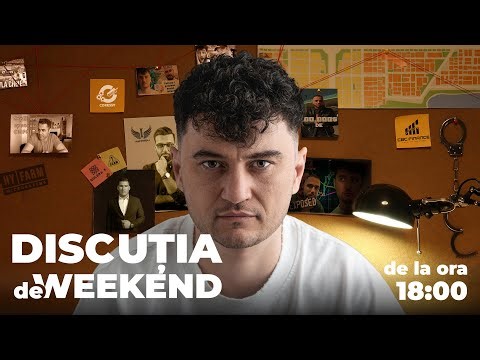 DISCUȚIA DE WEEKEND