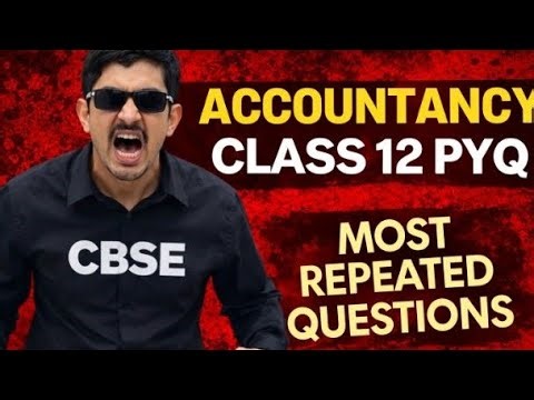 Accountancy l class - 12 l pyq l most repeated questions l cbse l