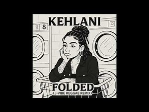 Kehlani - Folded (J-Vibe Reggae Remix)