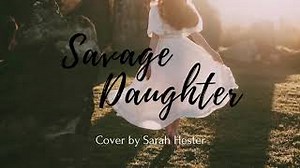 Sarah Hester - Savage Daughter (Lyrics) Chords - ChordU