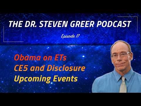 The Dr. Steven Greer Podcast - Episode 17