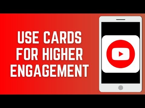 How to Use YouTube Cards for Higher Engagement