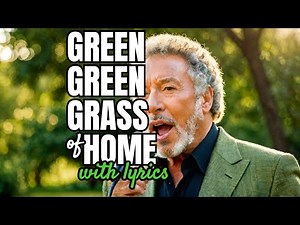 Tom Jones GREEN GREEN GRASS OF HOME with lyrics