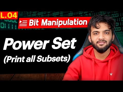 L4. Power Set | Bit Manipulation