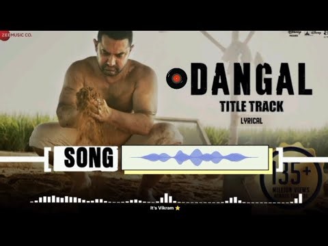 Dangal Title Track | Dangal | Aamir Khan | Motivational Hindi Song | Pritam | Amitabh Bhattacharya