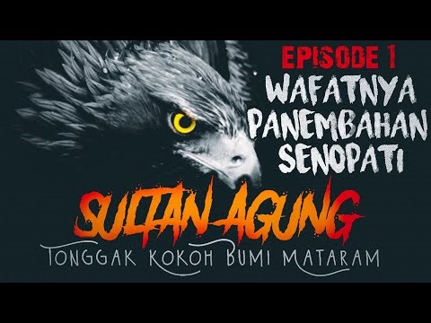 SULTAN AGUNG || The Death of Panembahan Senopati (1)