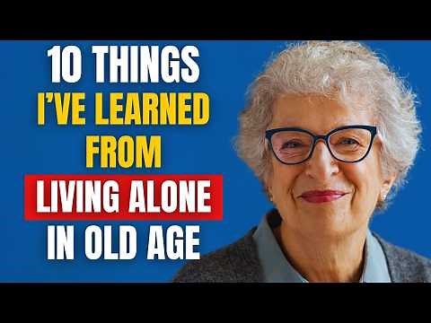10 Things I’ve Learned From Living Alone in Old Age With No Friends, Family, or Care