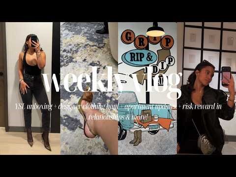 WEEKLY VLOG: YSL UNBOXING, DESIGNER CLOTHING HAUL, APT UPDATES, RISK/REWARD IN RELATIONSHIPS & MORE!