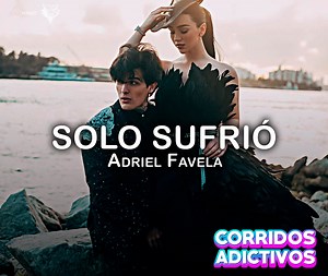 Adriel Favela 🔥 Solo Sufrió | Corridos Adictivos Music