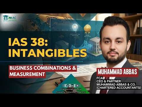 IAS 38 Masterclass: Intangible Assets in Business Combinations & Measurement Models