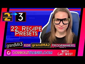 22: Recipe Presets | grandMA3 for grandMA2 Programmers | consoletrainer tutorial 2021